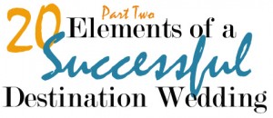 20 Elements of a Successful Destination Wedding :: Day 2