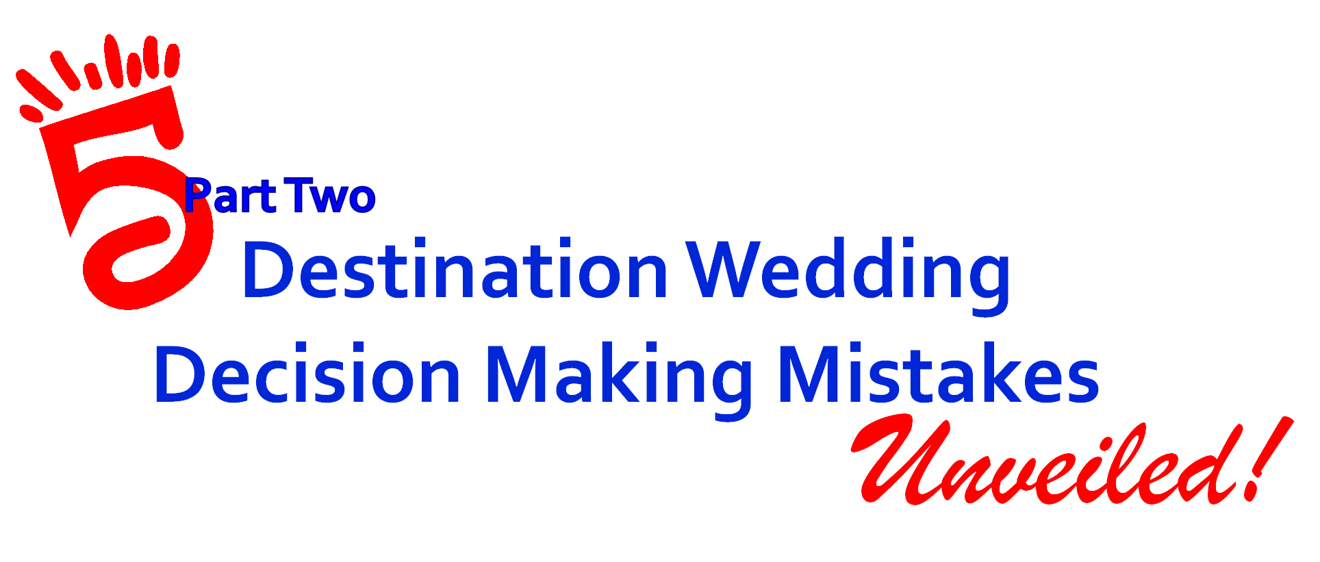 5 Destination Wedding Decision Making Mistakes :: Part Two
